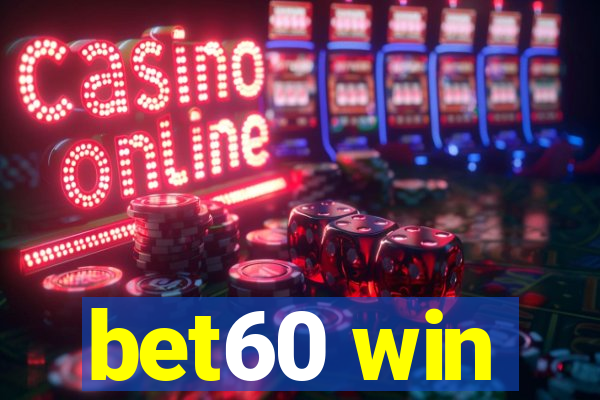 bet60 win